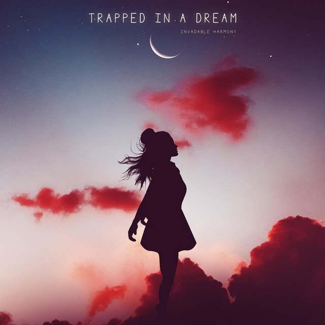 Invadable Harmony – Trapped in a Dream (Spotify)