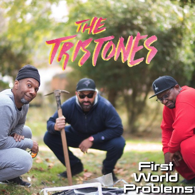The Tristones – First World Problems (Spotify)