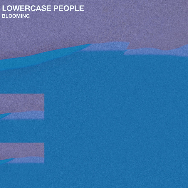 Lowercase People – Blooming (Spotify)