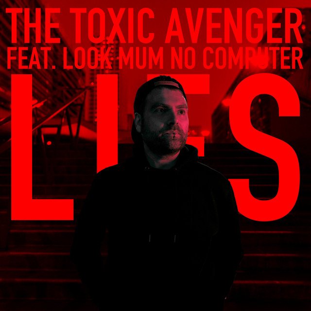 The Toxic Avenger, LOOK MUM NO COMPUTER – Lies (Spotify)