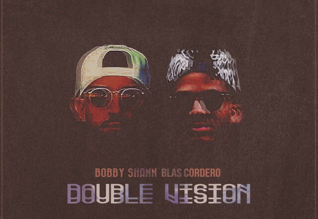 BOBBY SHANN, Blas Cordero - Double Vision (Spotify) Nagamag