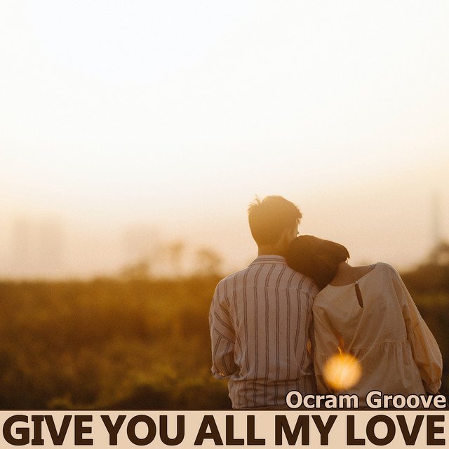 Ocram Groove – Give You All My Love (Spotify)