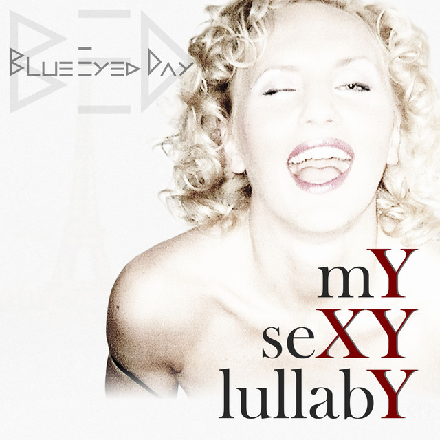 Blue Eyed Day – My Sexy Lullaby (Spotify)