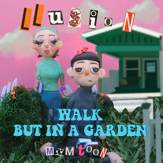 Llusion, mxmtoon - walk but in a garden (with mxmtoon) (Spotify) Nagamag