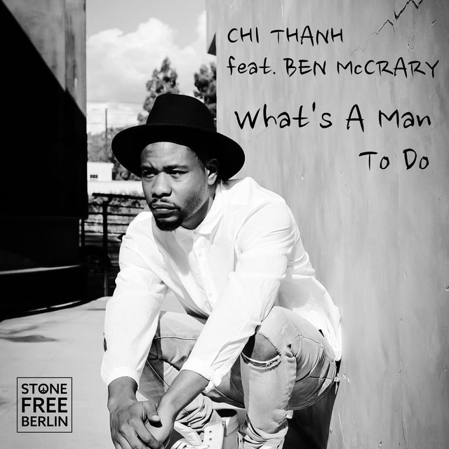 Chi Thanh – What’s A Man To Do (Spotify)