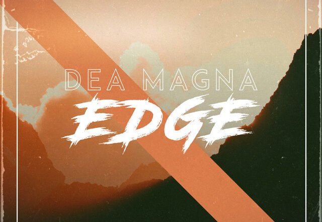 Dea Magna - Edge (Spotify) Nagamag