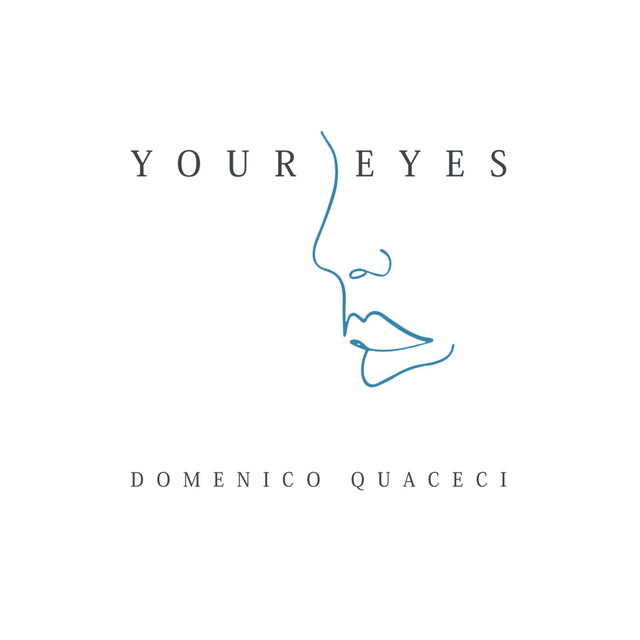 Domenico Quaceci – Your Eyes (Spotify)