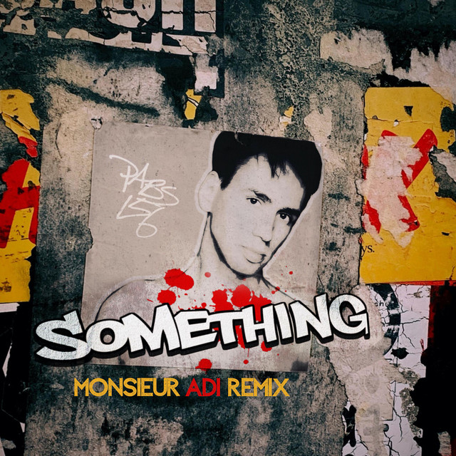 Pablo Iranzo – Something (Monsieur Adi Remix) (Spotify)