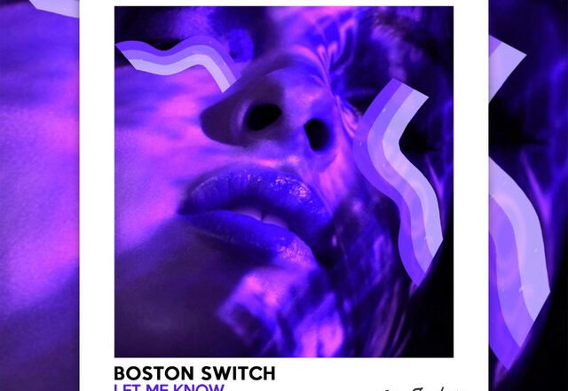 Boston Switch - Let Me Know - Radio Edit (Spotify)