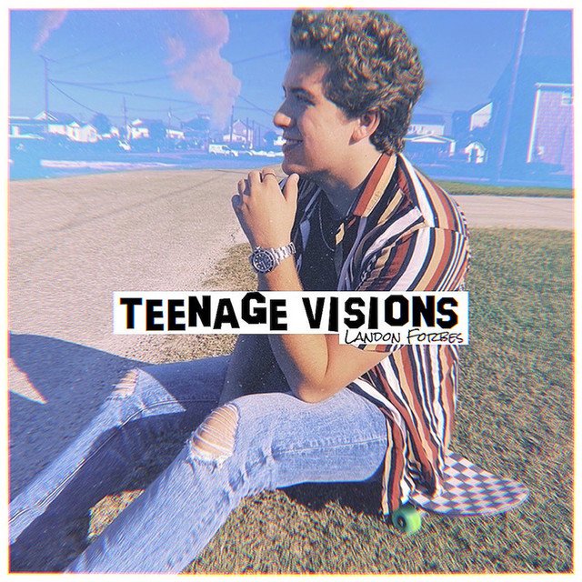 Landon Forbes - Teenage Visions (Spotify)