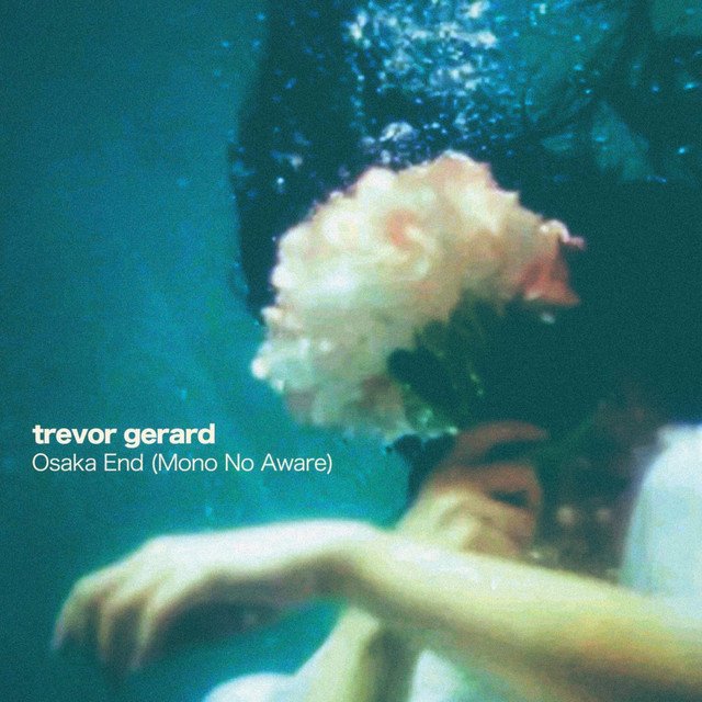 Trevor Gerard - Osaka End (Mono No Aware) (Spotify)