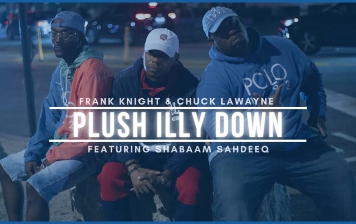 Frank Knight & Chuck LaWayne - Plush Illy Down (Featuring Shabaam Sahdeeq) (Video)