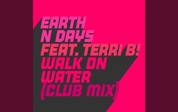 Earth n Days feat. Terri B! -Walk On Water (Club Mix) (Video)