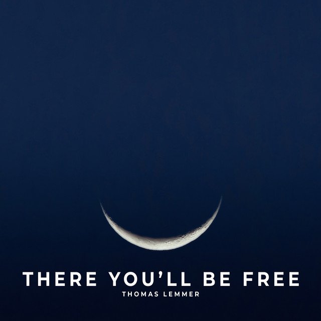 Thomas Lemmer - There You'll Be Free (Spotify)