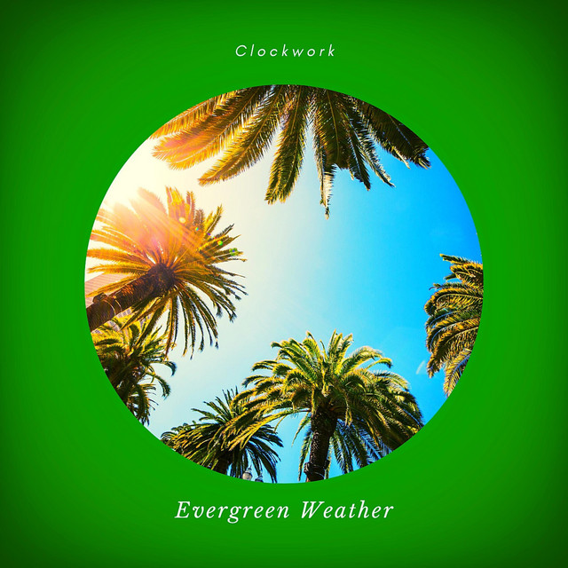 Clockwork – Evergreen Weather (Spotify)