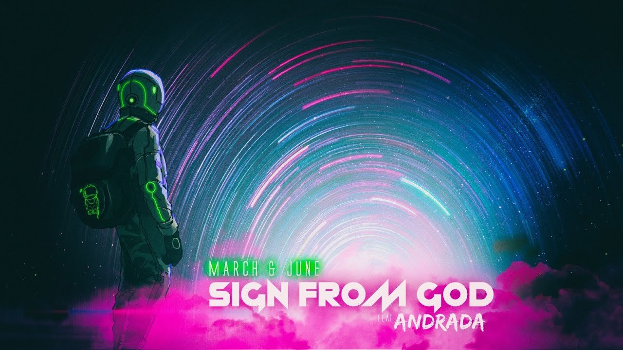 March and June X Andrada - Sign from God (Video)