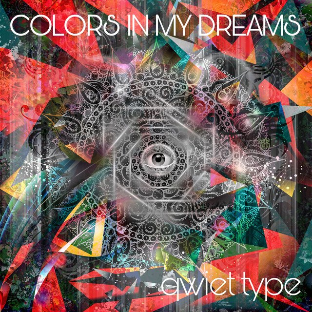 Qwiet Type – Colors in My Dreams (Spotify)