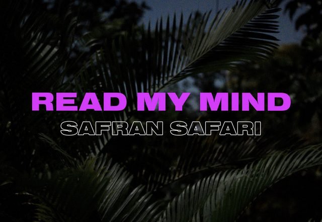 Safran Safari - Read My Mind (Spotify)