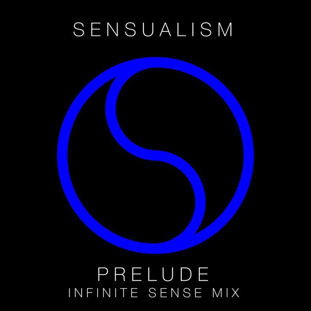 Sensualism – Prelude (Infinite Sense Mix) (Spotify)
