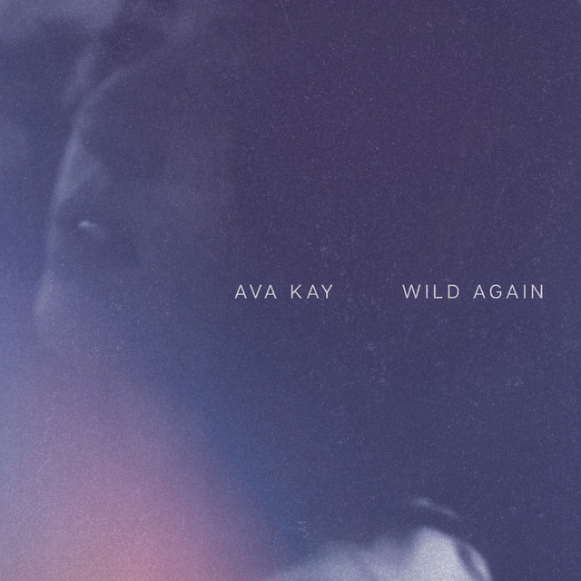 Ava Kay – Wild Again (Spotify)