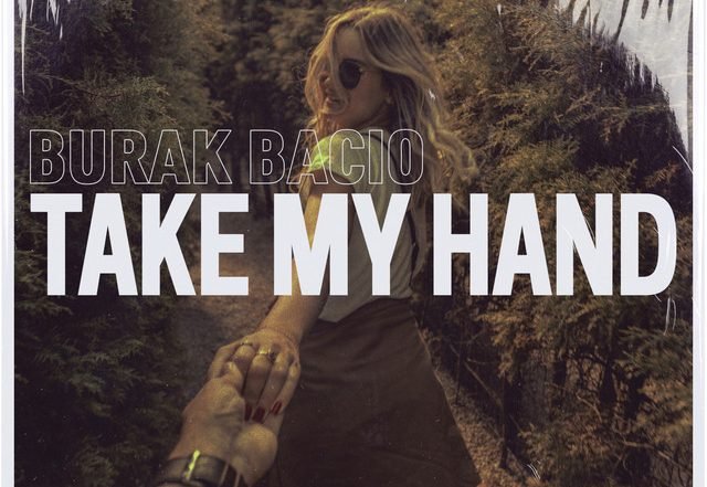 Burak Bacio - Take My Hand (Spotify)