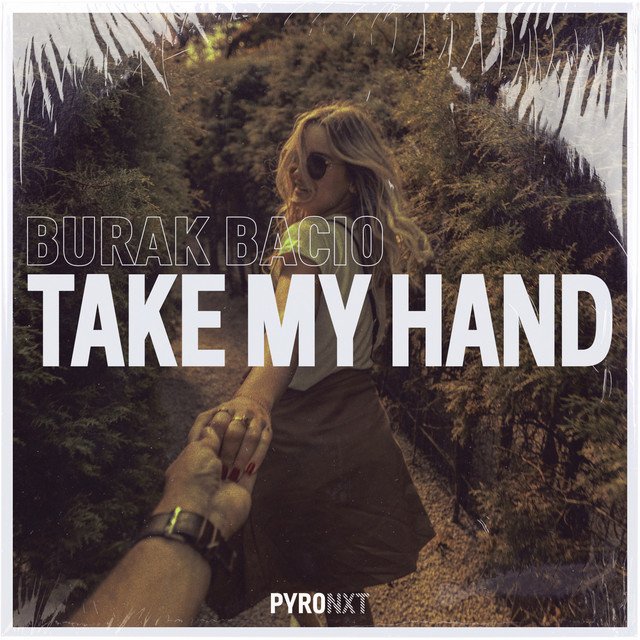Burak Bacio - Take My Hand (Spotify)