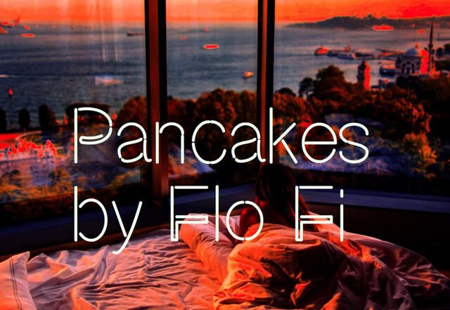 Flo Fi - Pancakes (Spotify)
