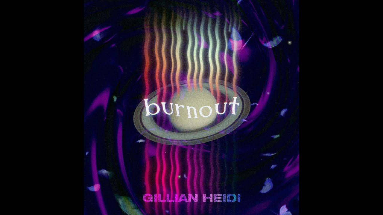 Gillian Heidi - burnout (visualizer video) (Video)