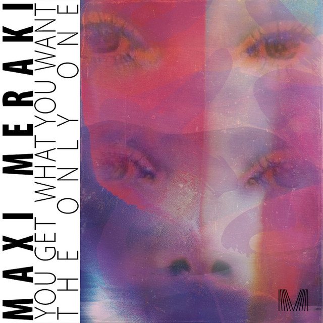 MAXI MERAKI - You Always Get What You Want (Spotify)