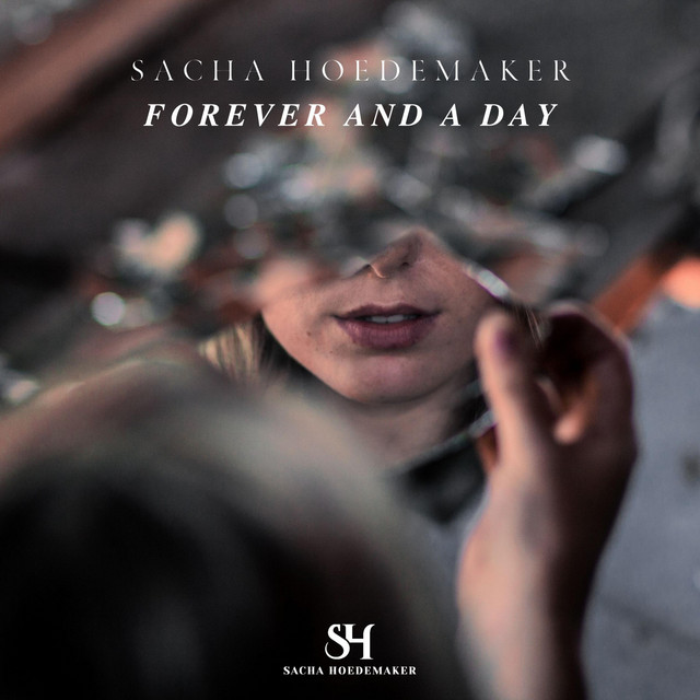 Sacha Hoedemaker – Forever And A Day (Spotify)