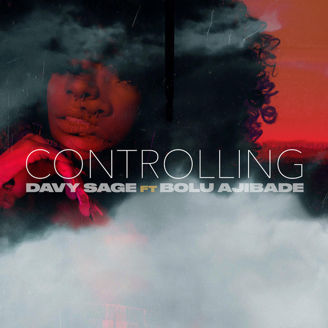 Davy Sage, Bolu Ajibade – Controlling (Spotify)