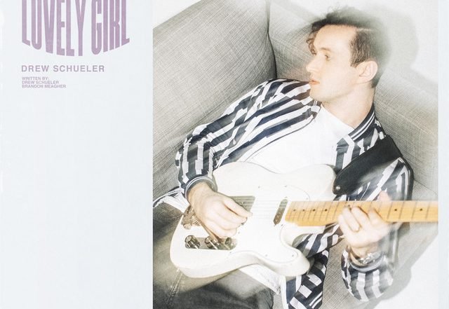 Drew Schueler - Lovely Girl (Spotify), Pop music genre, Nagamag Magazine