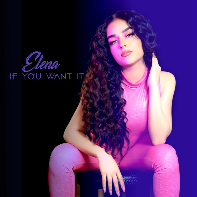 Elena – If You Want It (Spotify)