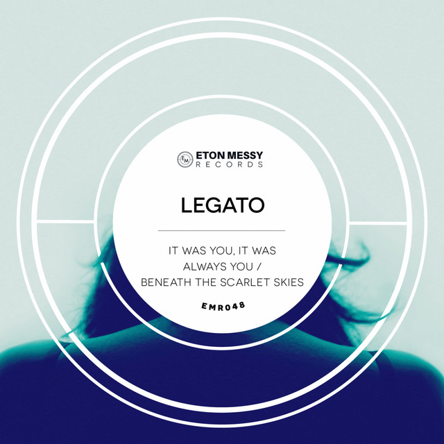 LEGATO – It Was You, It Was Always You (Spotify)