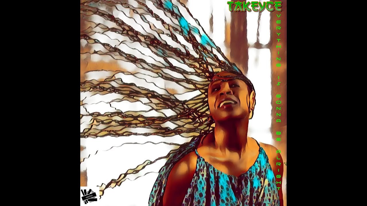 Takeyce - Everything is Gonna Be Alright (Video), World Music music genre, Nagamag Magazine