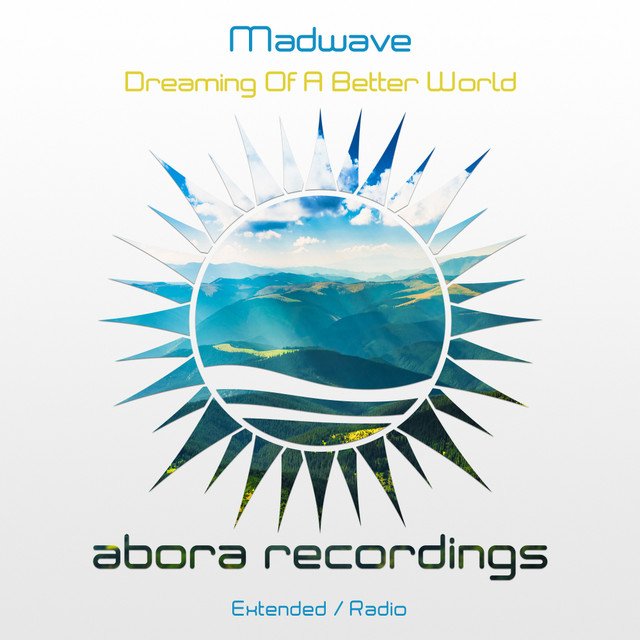 Madwave - Dreaming of a Better World (Spotify), Electronica music genre, Nagamag Magazine