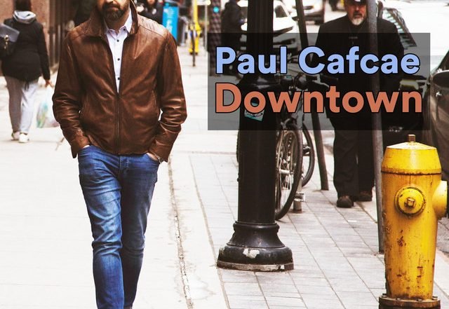 Paul Cafcae - Downtown (Spotify), Rock music genre, Nagamag Magazine