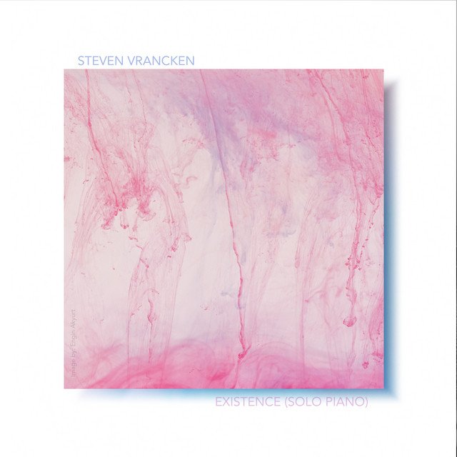Steven Vrancken – Existence – Solo Piano (Spotify)