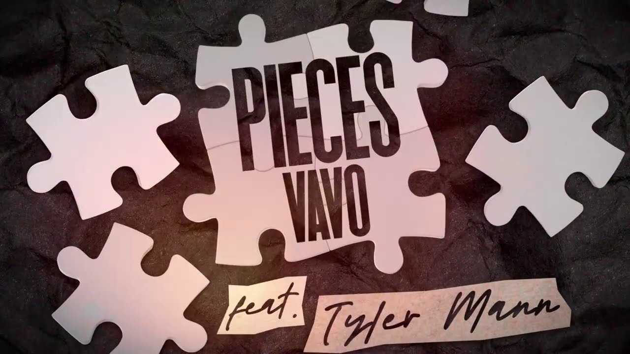 VAVO - Pieces (feat. Tyler Mann) [Official Lyric Video] (Video), Pop music genre, Nagamag Magazine