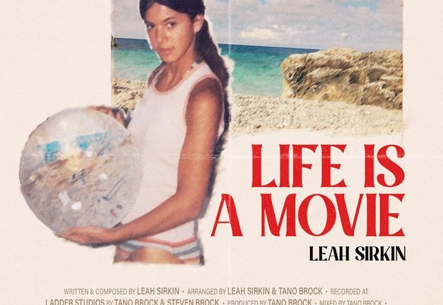 Leah Sirkin - Life is a Movie (Spotify), Blogwave music genre, Nagamag Magazine