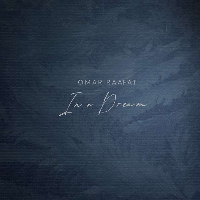 Omar Raafat – In a Dream (Spotify)