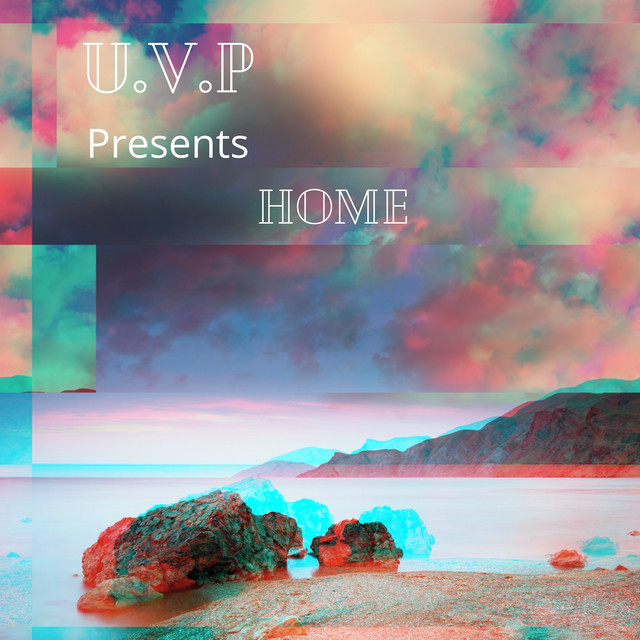 U.V.P - Home (Spotify), Electronica music genre, Nagamag Magazine