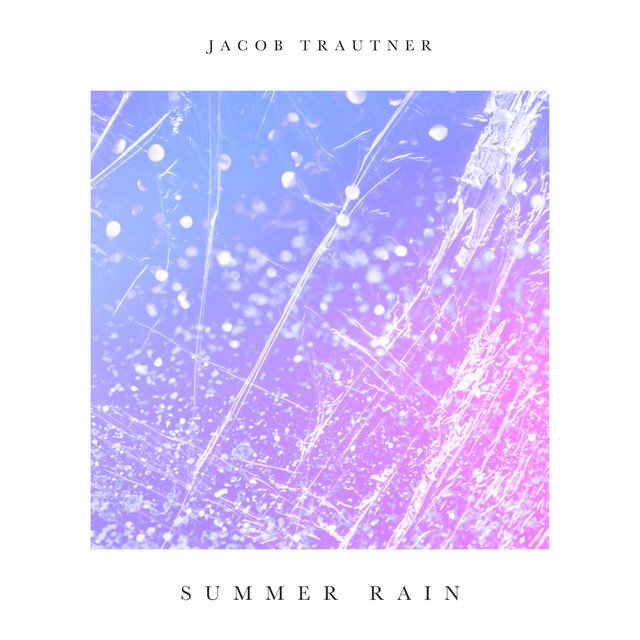 Jacob Trautner - Summer Rain (Spotify), Neoclassical music genre, Nagamag Magazine