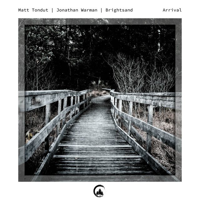 Matt Tondut, Jonathan Warman, Brightsand - Arrival (Spotify), Neoclassical music genre, Nagamag Magazine
