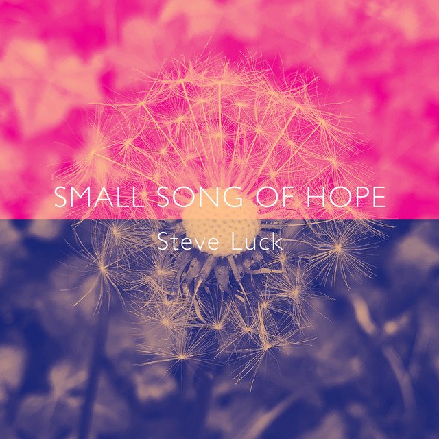 Steve Luck – Small Song of Hope (Spotify)