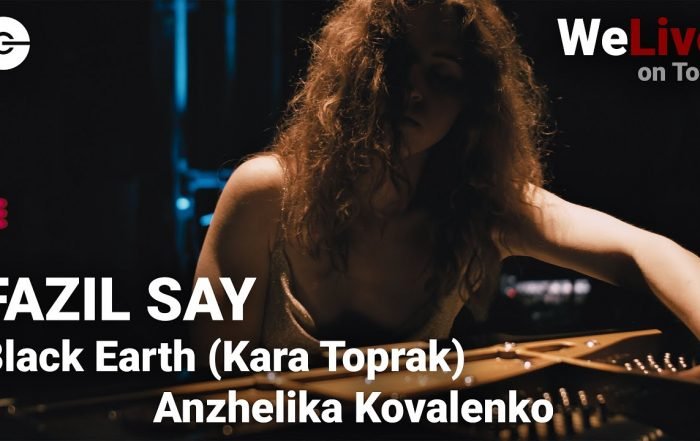 Anzhelika Kovalenko - Black Earth (Kara Toprak) by Fazil Say | WeLive on Tour | Live im Parktheater (Video), Neoclassical music genre, Nagamag Magazine