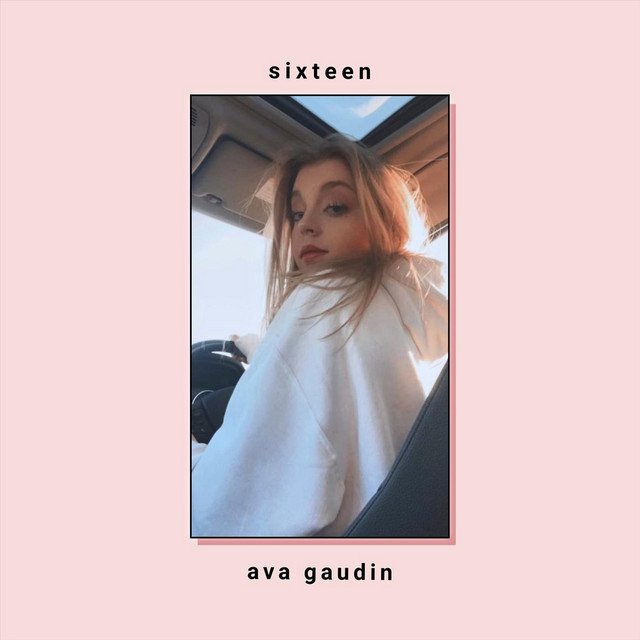 Ava Gaudin – Sixteen (Spotify)
