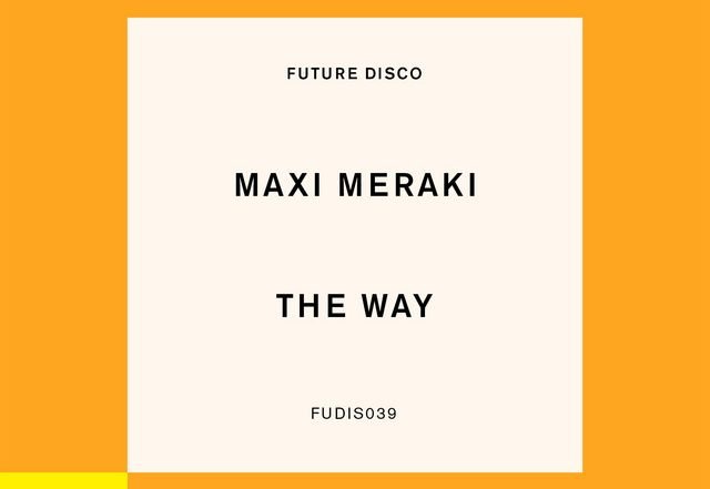 MAXI MERAKI - The Way (Spotify), House music genre, Nagamag Magazine