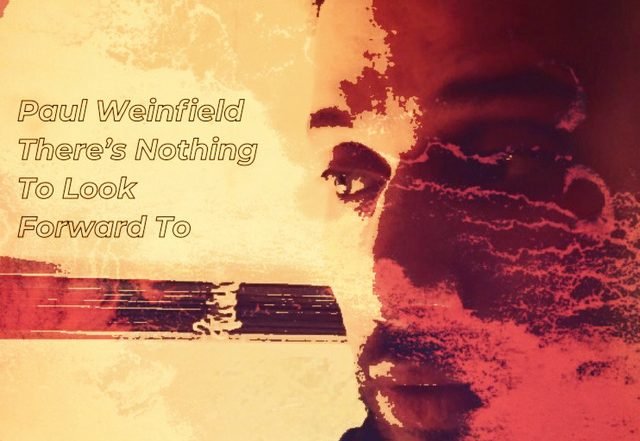 Paul Weinfield - There's Nothing to Look Forward To (Spotify), Rock music genre, Nagamag Magazine