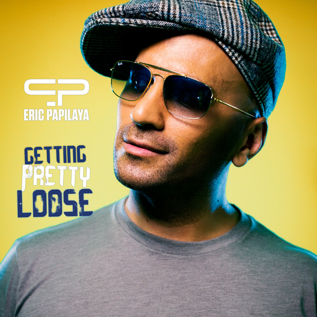Eric Papilaya – Getting Pretty Loose (Spotify)